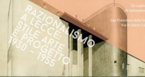 “Razionalismo a Lecce”: il capoluogo salentino riscopre in una mostra la sua produzione artistica e architettonica fra gli anni’30 e ’50