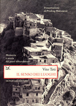 Il senso dei luoghi. Vito Teti racconta in un volume i borghi abbandonati della Calabria
